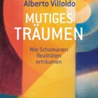 Mutiges Träumen Wie Schamanen Realitäten erträumen – Bücher – Ansicht 2